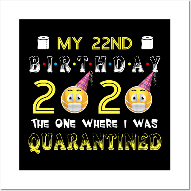 my 22nd Birthday 2020 The One Where I Was Quarantined Funny Toilet Paper Wall Art by Jane Sky